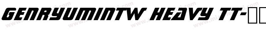 GenRyuMinTW Heavy TT字体转换